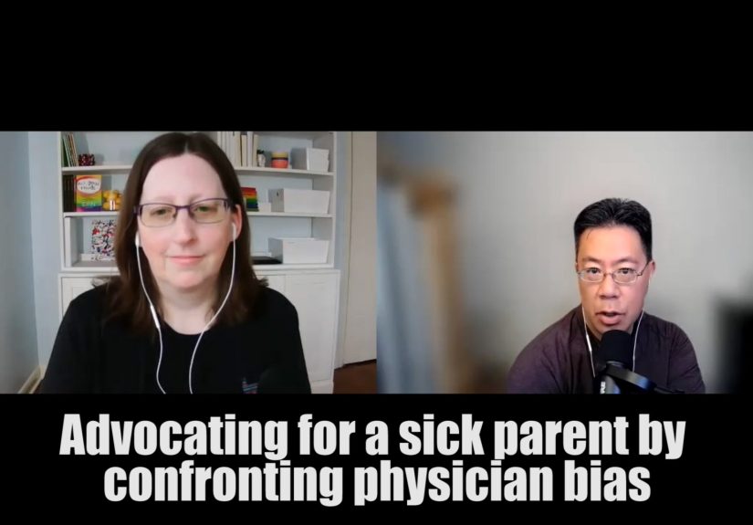 Advocating for a Sick Parent by Confronting Physician Bias