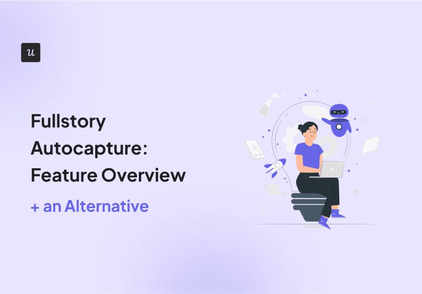Fullstory Autocapture: Feature Overview + an Alternative