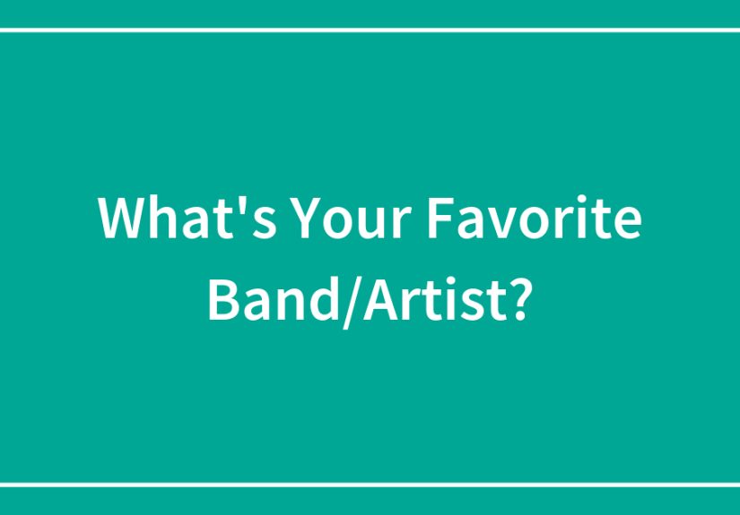 What’s Your Favorite Band/Artist?