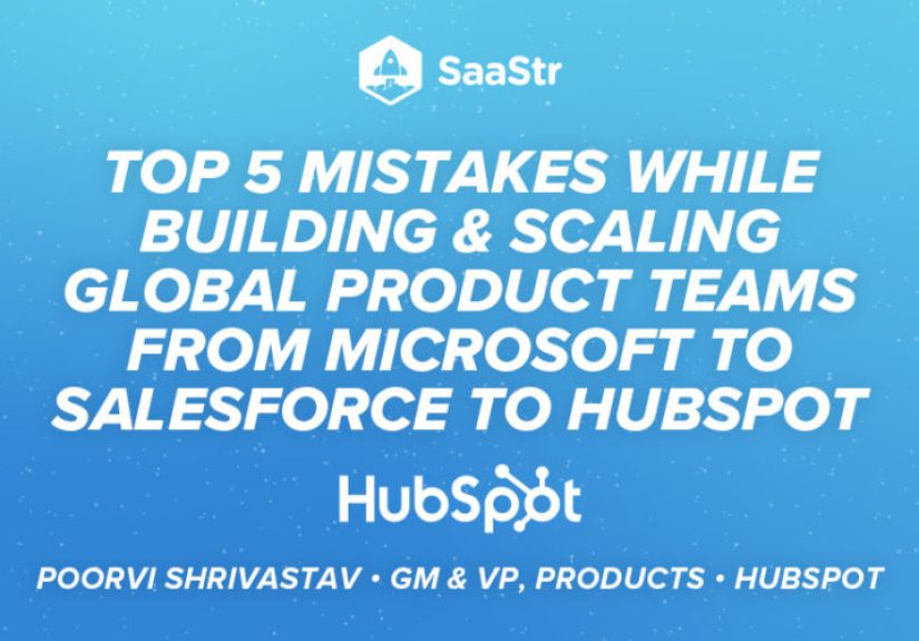 Top 5 Mistakes Building & Scaling Global Product Teams with HubSpot GM & VP, Products Poorvi Shrivastav (Pod 551 + Video)