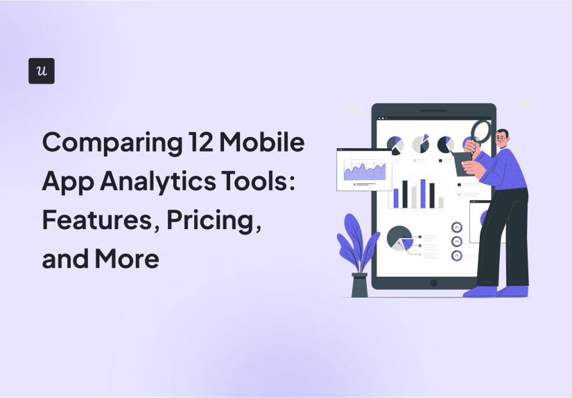 Comparing 12 Mobile App Analytics Tools: Features, Pricing, and More
