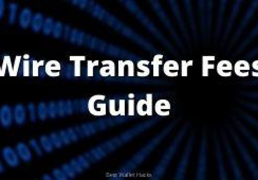 Guide to the Cheapest Bank Wire Transfer Fees