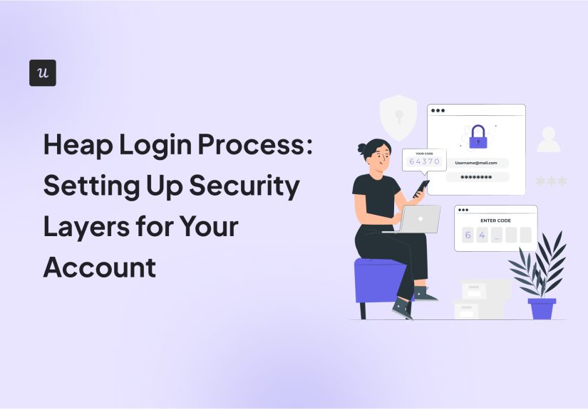 Heap Login Process: Setting Up Security Layers for Your Account - Thoughts about Product Adoption, User Onboarding and Good UX